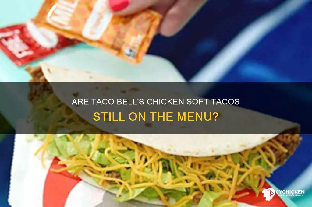 does taco bell still have chicken soft tacos