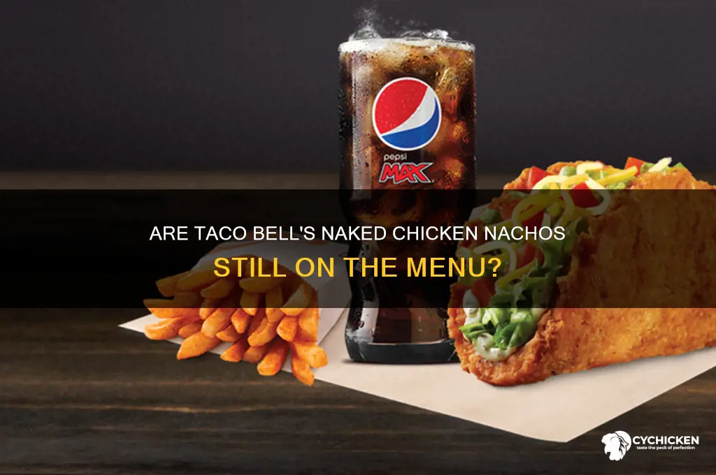 does taco bell still have naked chicken nachos