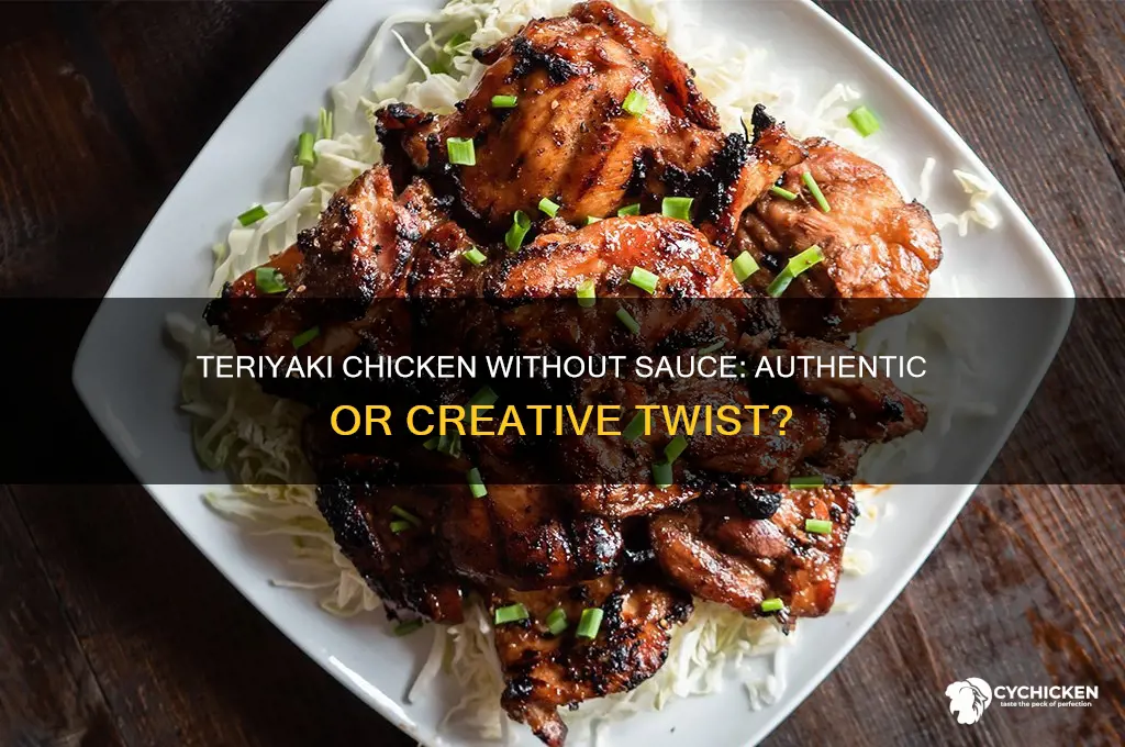 does teriyaki chicken have to have teriyaki sauce