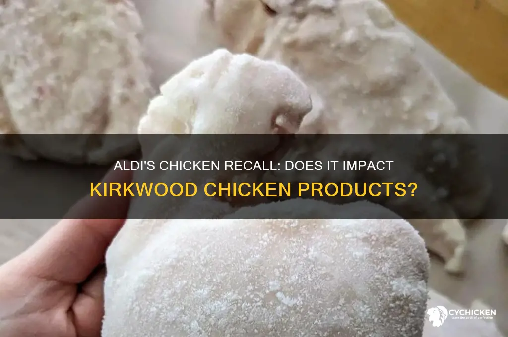 does the aldis chicken recall effect kirkwood chicken