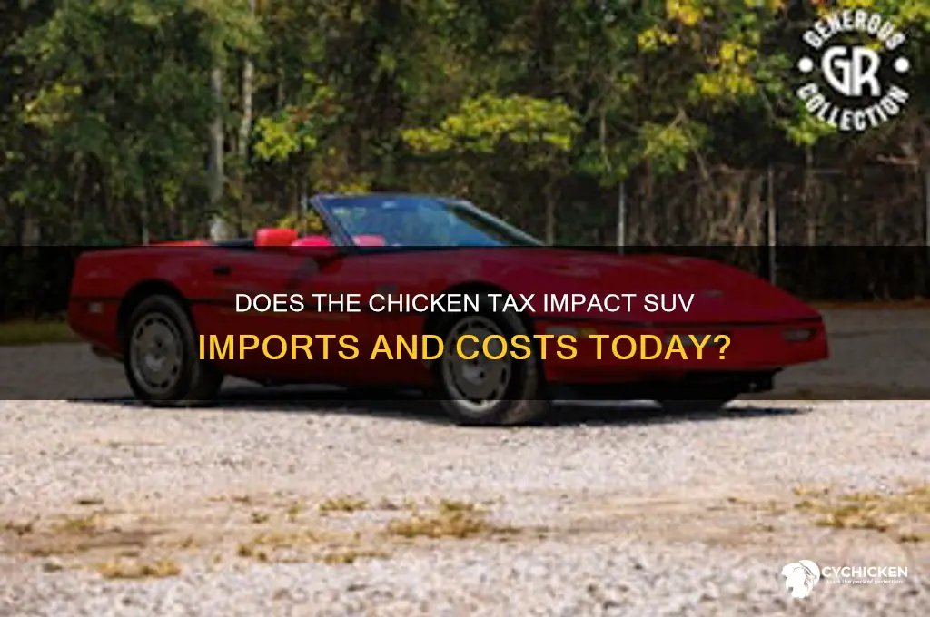 does the chicken tax apply to suvs