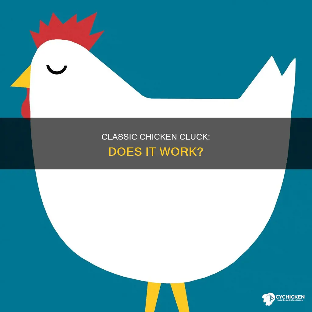 does the cluck on a chicken work in classic