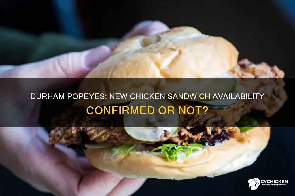 does the durham location popeyes sale the new chicken sandwich