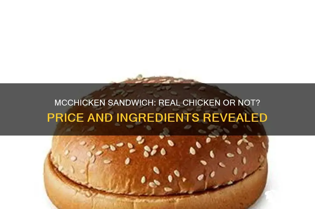 does the mcchicken sandwich have real chicken in itprice