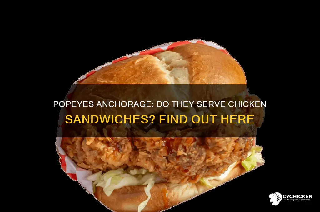 does the popeyes in anchorage have chicken sandwiches