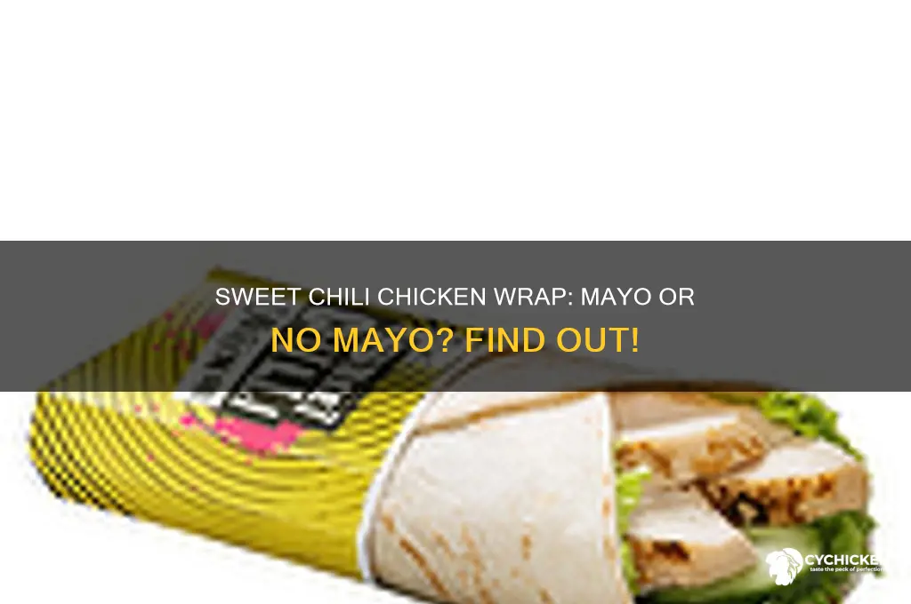 does the sweet chili chicken wrap have mayo