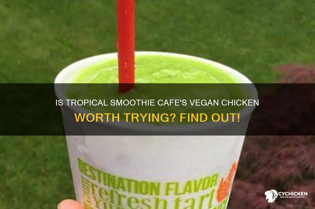 does the tropical smoothie cafe have vegan chicken