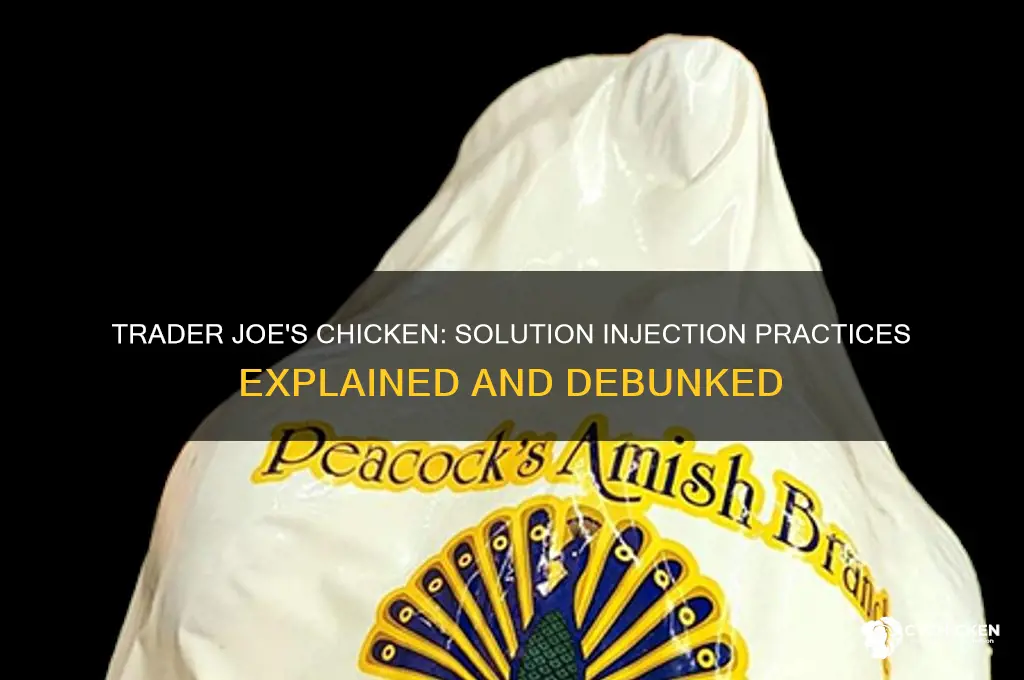does trader joes inject solution into chicken
