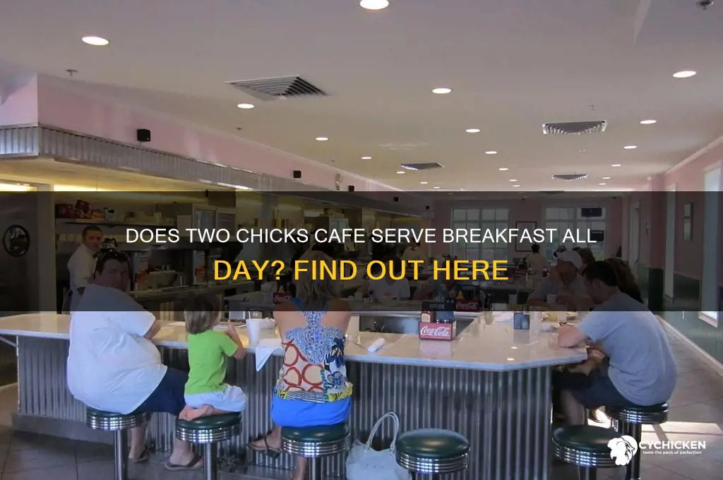 does two chicks cafe have all day breakfast