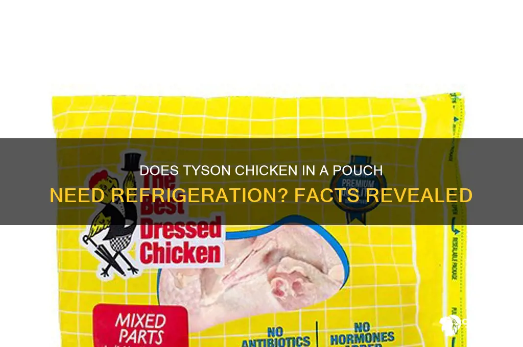 does tyson chicken in a pouch need refrigeration