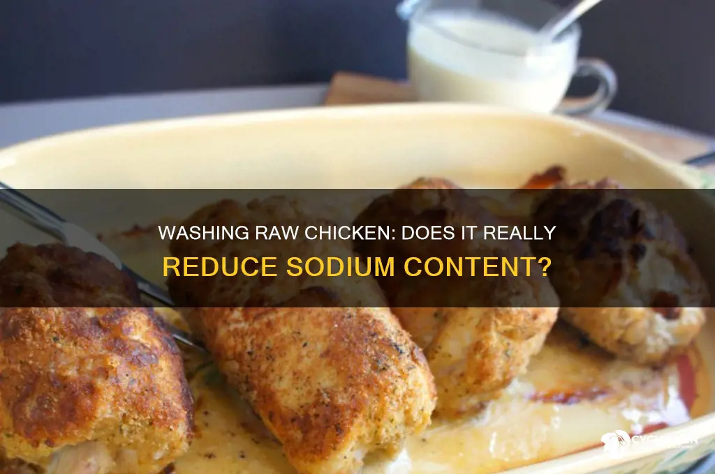 does washing raw chicken reduce the sodium