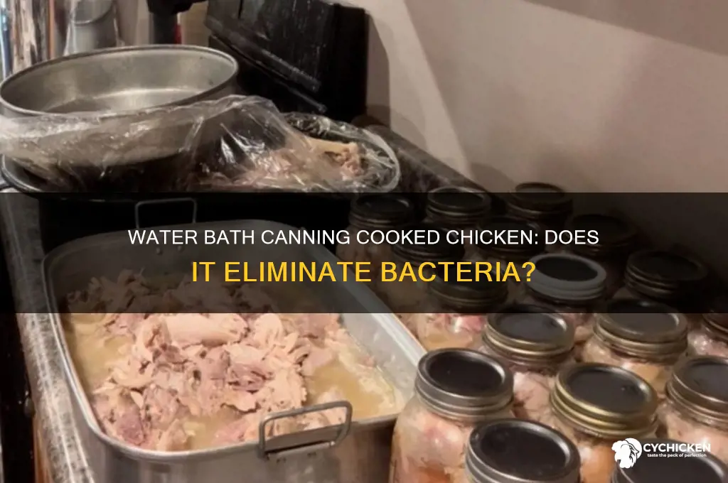 does water bath canning cookd chicken kill bacteria