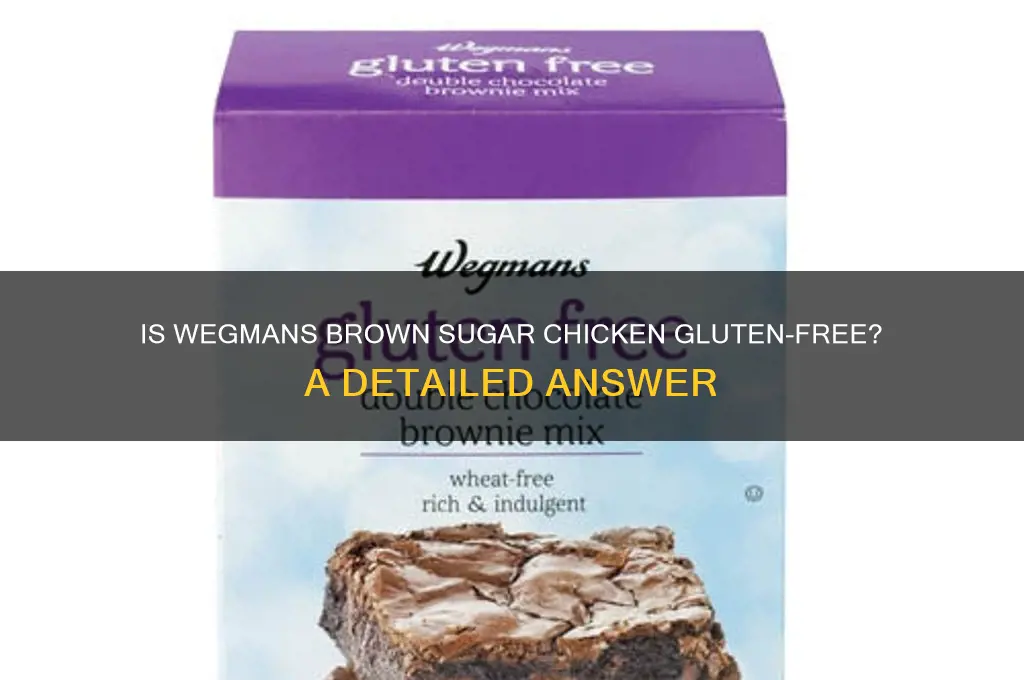 does wegmans brown sugar chicken have gluten