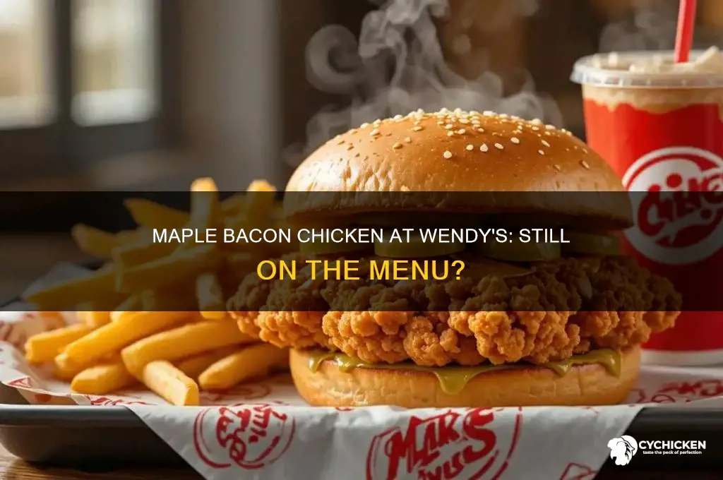 does wendys still have the maple bacon chicken