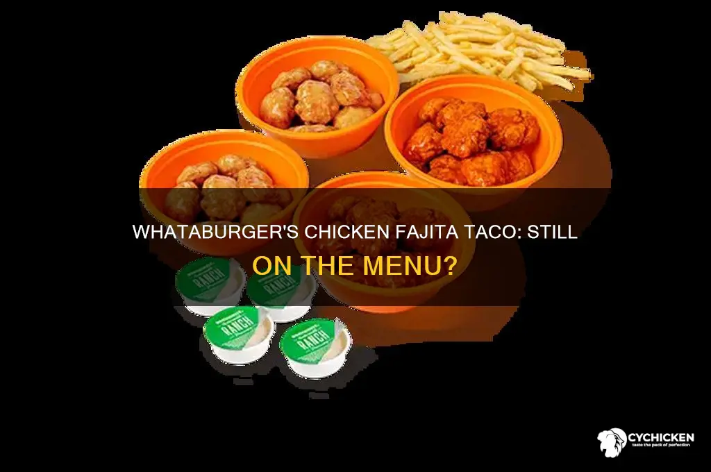 does whataburger still have the chicken fajita taco