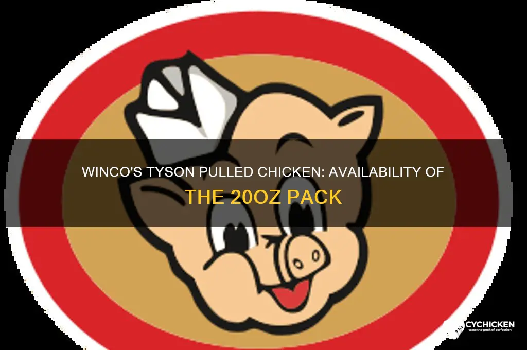 does winco carry tyson 20oz pulled chicken