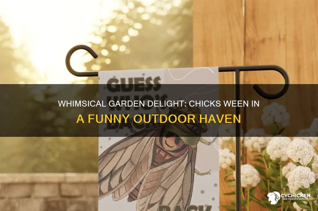 has a funny garden filled with chicks ween