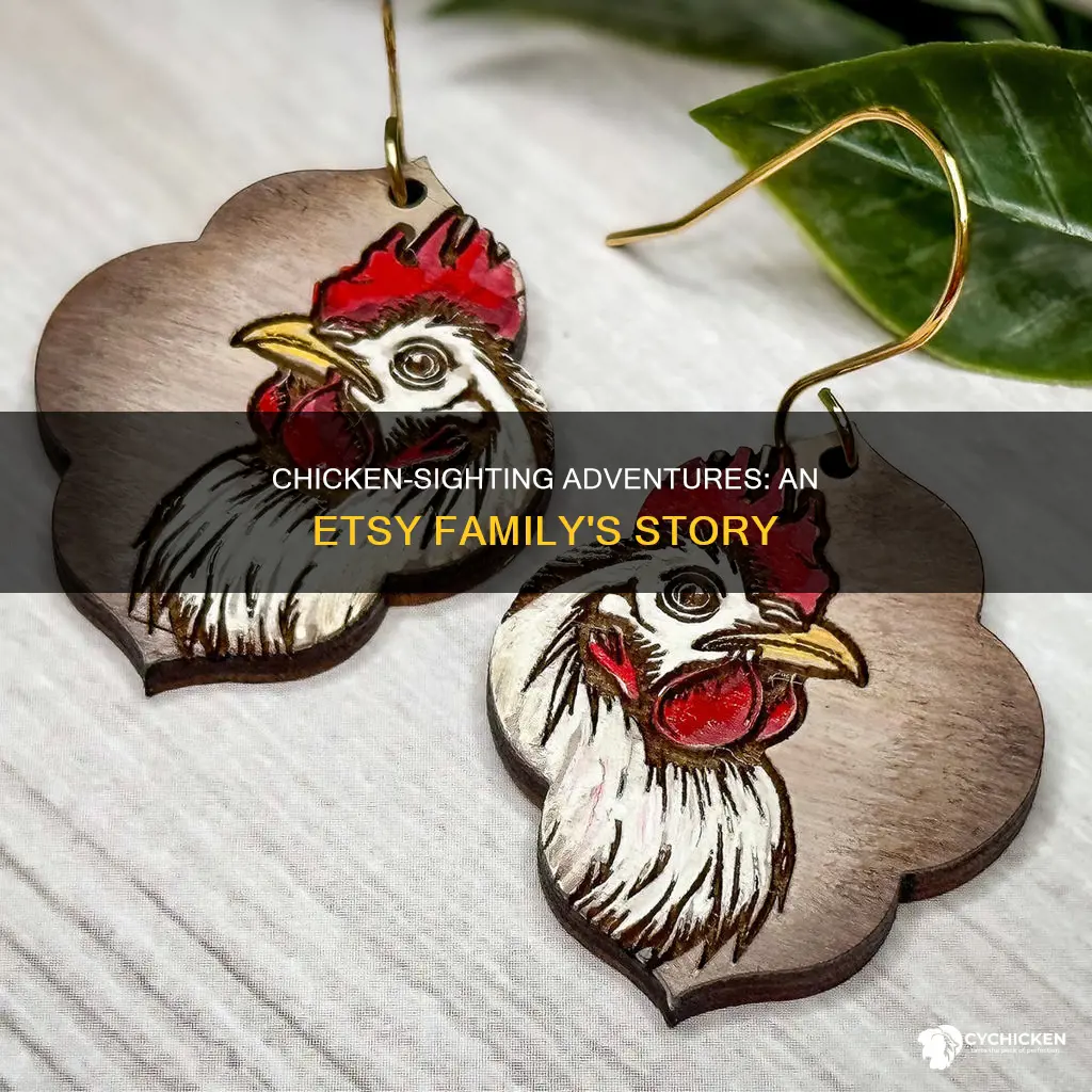 has anyone in this family seen a chicken etsy
