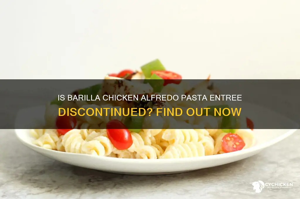 has barilla chicken alfredo pasta entrees been discontinued