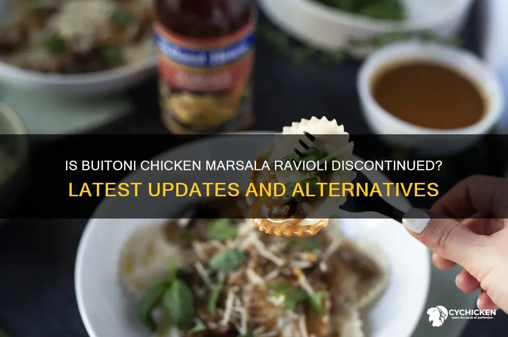 has buitoni chicken marsala ravioli been discontinued