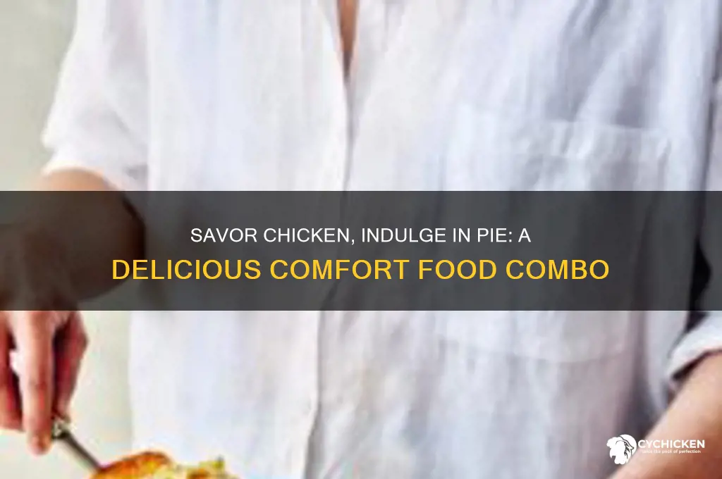 have some chicken have some more pie