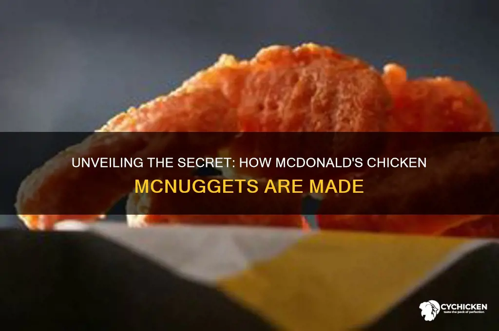how are chicken mcnuggets made mcdonald