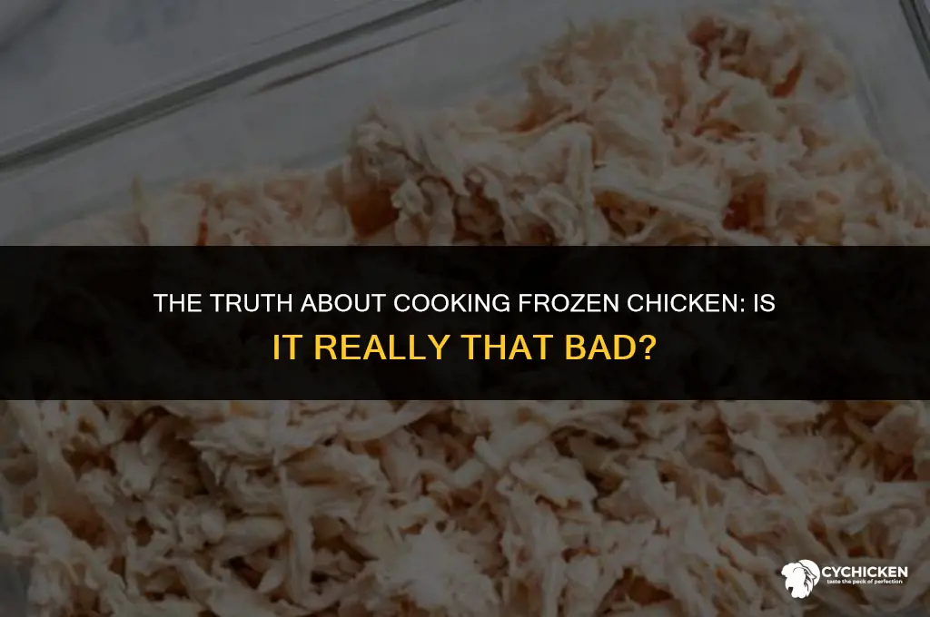 how bad is it to cook frozen chicken