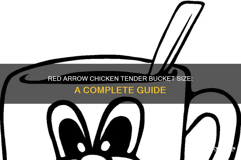 how big is red arrow chicken tender bucket