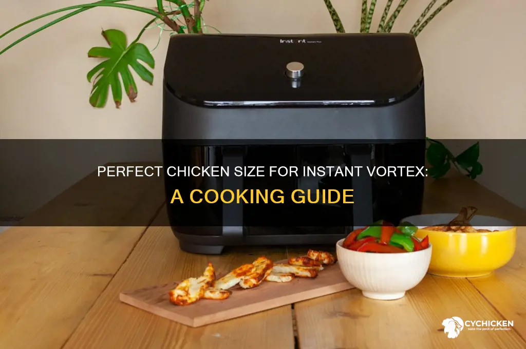 how big of chicken for the instant vortex