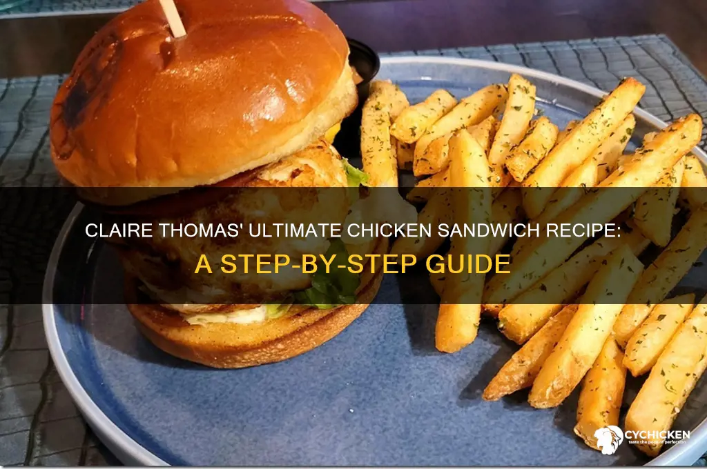 how claire thomas chicken sandwich recipe