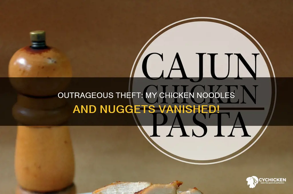how dare you steal my chicken noodles and chicken nugget