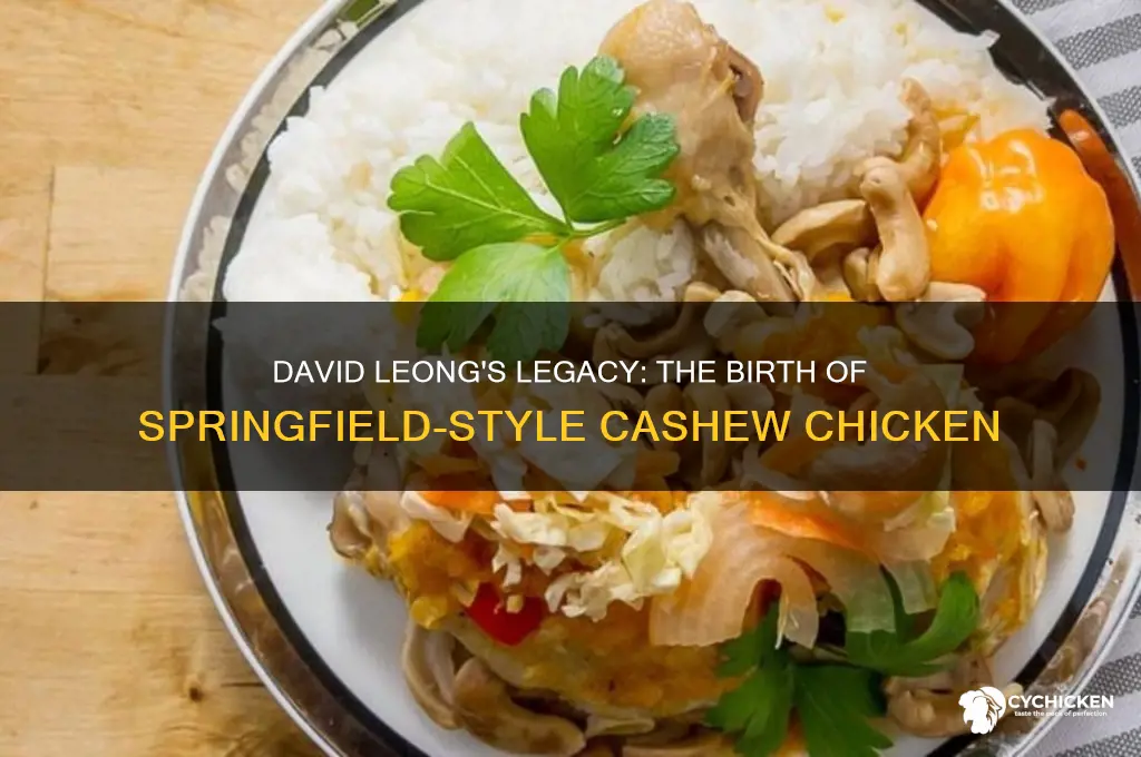 how david leong invented springfield-style cashew chicken