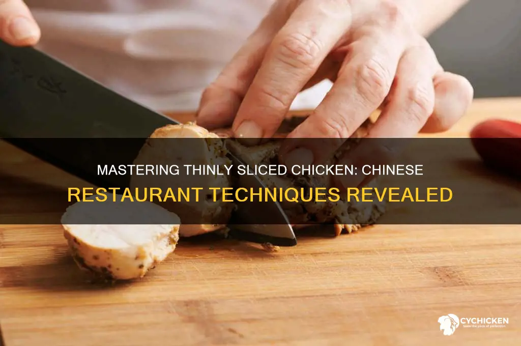 how do chinese restaurants cut chicken thinly