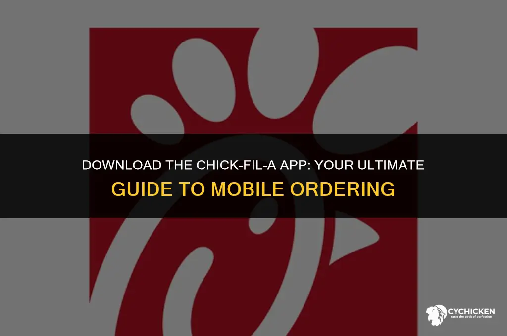how do i get the chick-fil-a app
