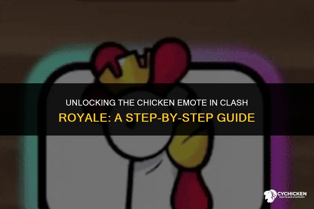 how do i get the chicken emote in clash royale