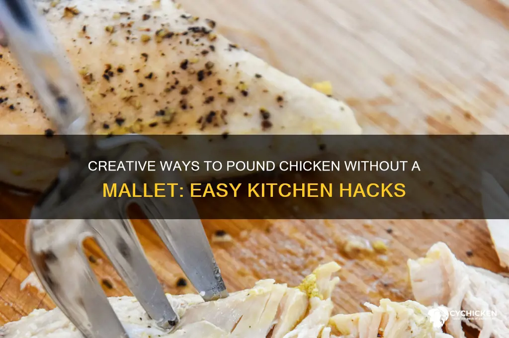 how do i pound chicken without a mallet