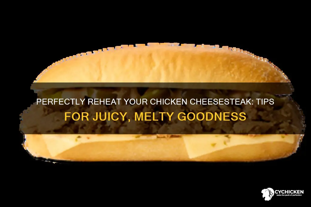 how do i reheat my chicken cheesesteak