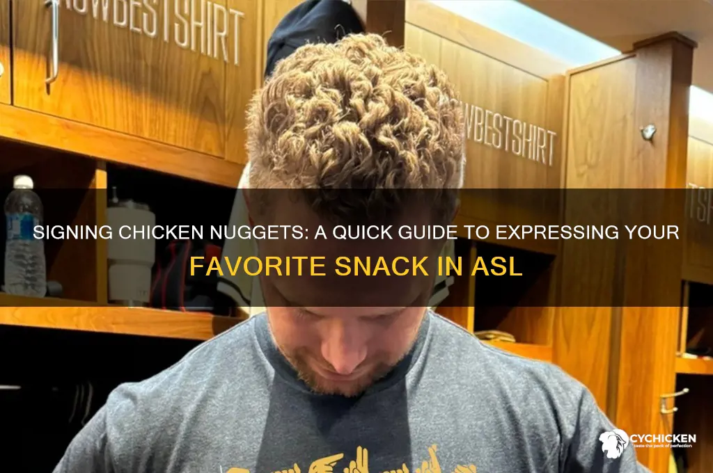how do i say chicken nuggets in sign language
