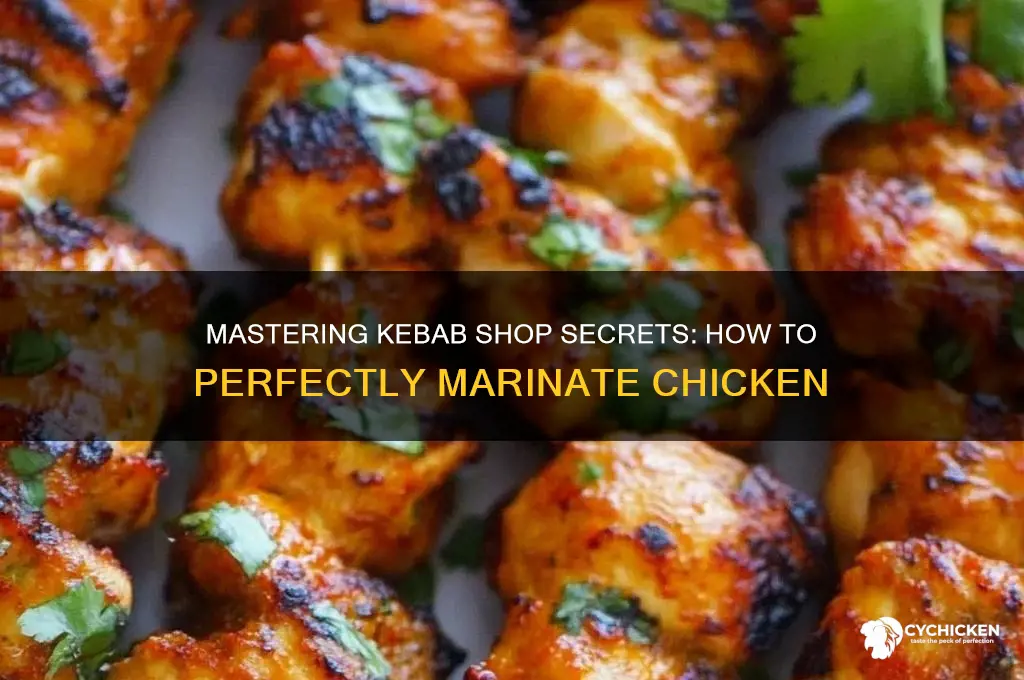 how do kebab shops marinate their chicken