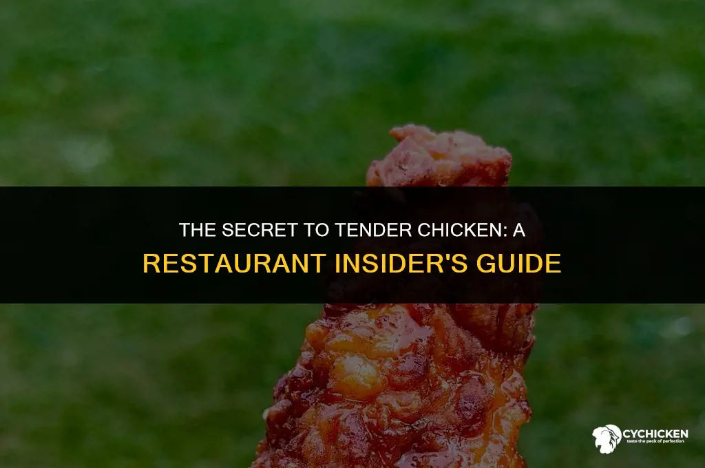 how do restaurants get chicken so tender