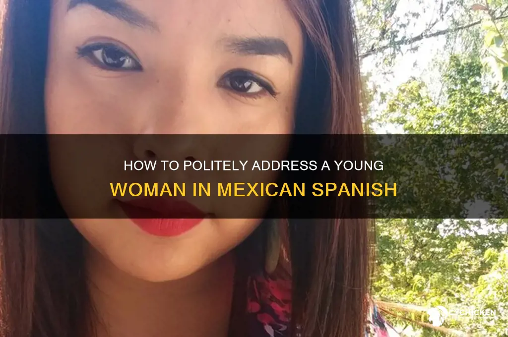 how do you address a chick in mexican
