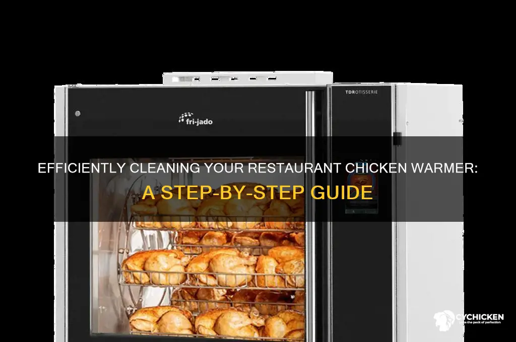 how do you clean a restaurant chicken warmer