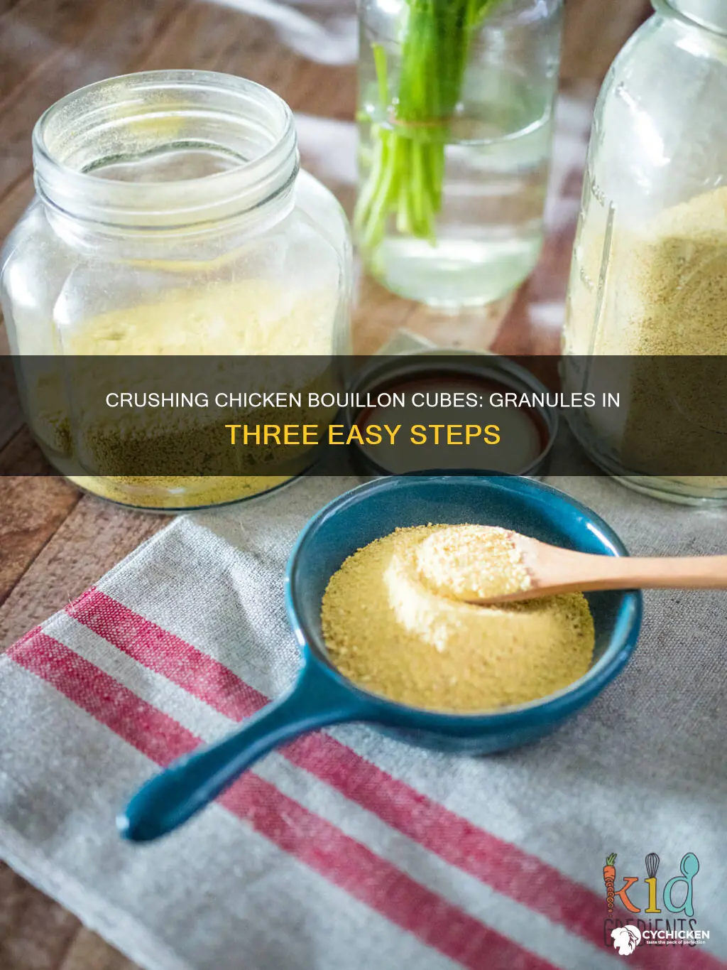 how do you crush chicken bouillon cubes to granules