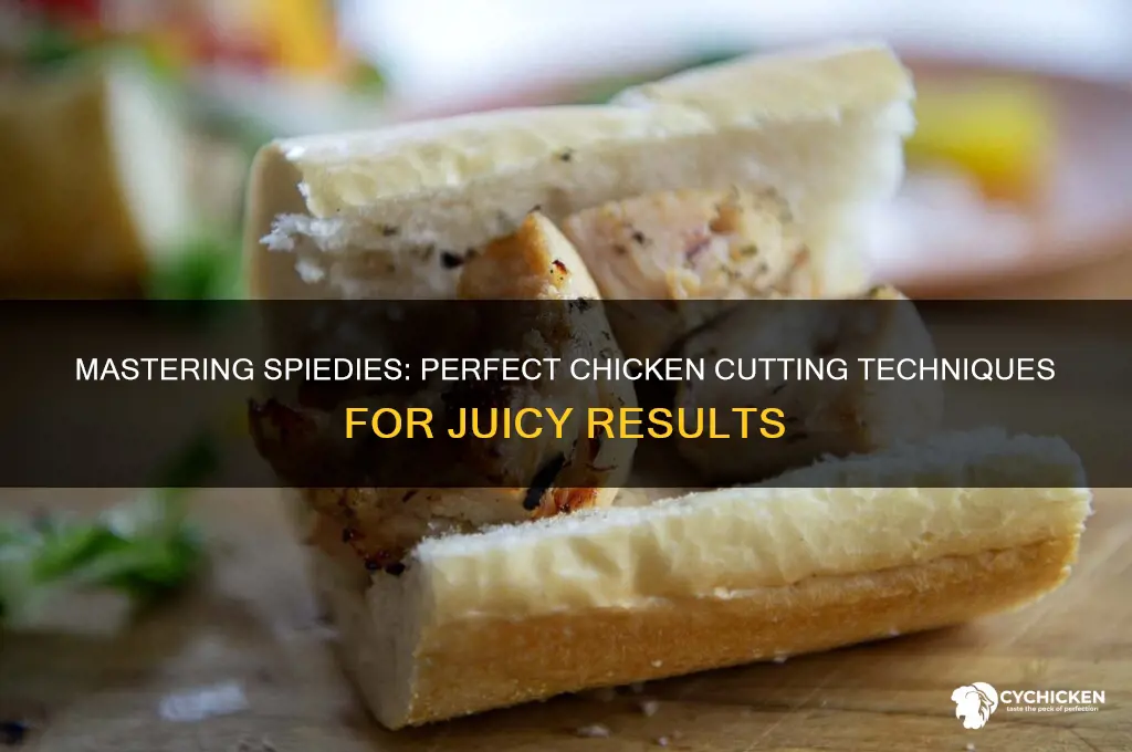 how do you cut chicken for spiedies