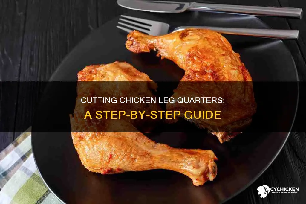 how do you cut up leg quarters of chicken