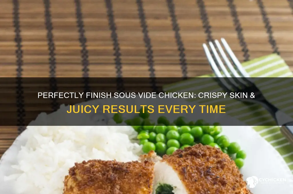 how do you finish sous vide chicken