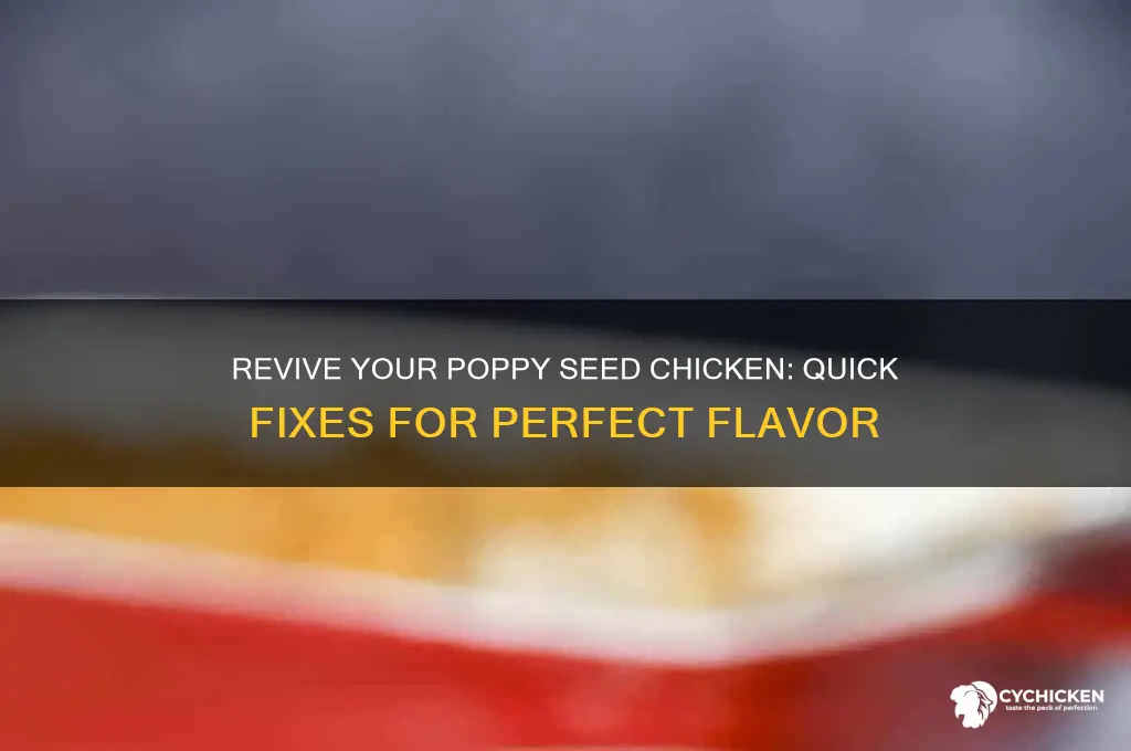 how do you fix poppy seed chicken