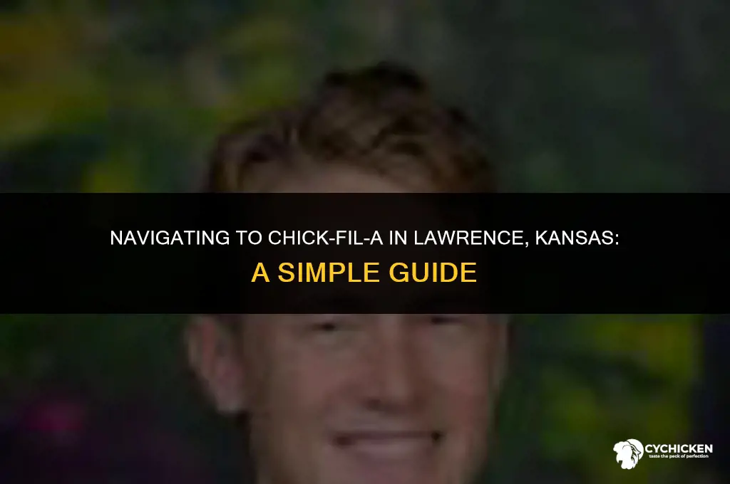 how do you get to chick-fil-a in lawrence kansas