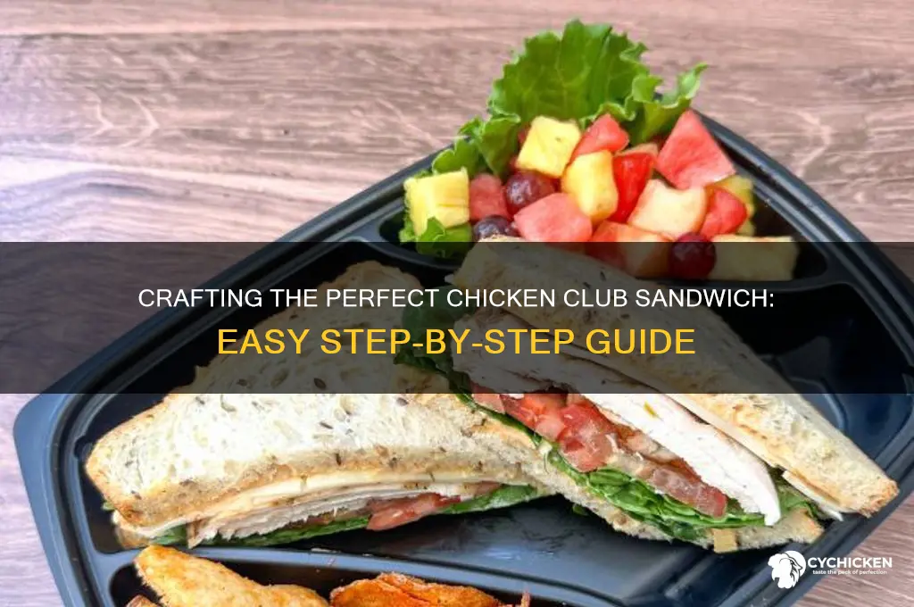 how do you make a chicken club sandwich