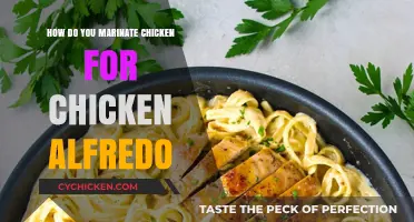 Perfect Chicken Alfredo: Mastering the Art of Marinating Chicken